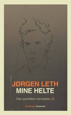 Det uperfekte menneske. 4 : Mine helte