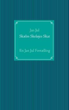 Skælm Skeløjes skat : en Jan Jul fortælling