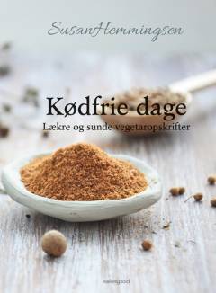 Kødfrie dage : lækre og sunde vegetaropskrifter