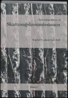 Skattesagskommissionen. Bind 3 : Kapitel 9, afsnit 9.12-9.15