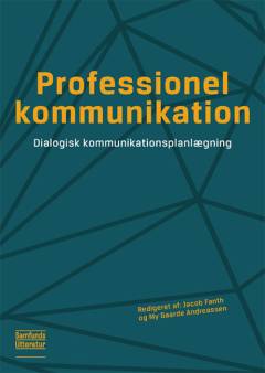 Professionel kommunikation : dialogisk kommunikationsplanlægning