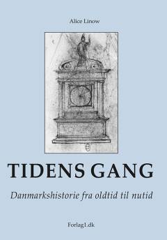 Tidens gang : danmarkshistorie fra oldtid til nutid