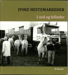 Jyske hestemarkeder i ord og billeder