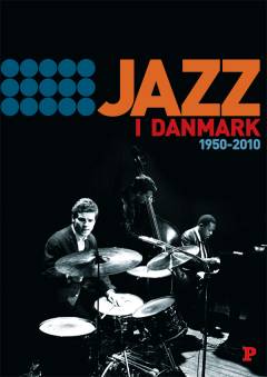 Jazz i Danmark : 1950-2010