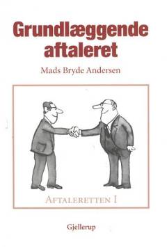 Aftaleretten. Bind 1 : Grundlæggende aftaleret