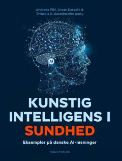 Kunstig intelligens i sundhed : eksempler på danske AI-løsninger