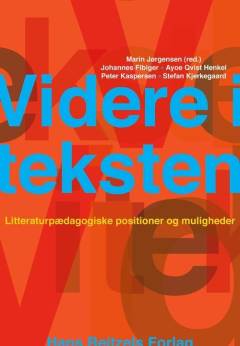 Videre i teksten : litteraturpædagogiske positioner og muligheder