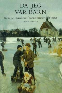 Da jeg var barn : kendte danskeres barndomserindringer