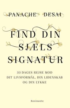 Find din sjæls signatur : 33 dages rejse mod dit livsformål, din lidenskab og din lykke