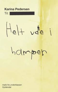 Helt ude i hampen : mails fra underklassen