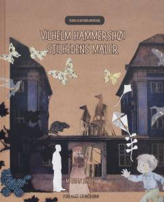 Vilhelm Hammershøi - stilhedens maler