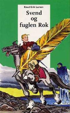 Svend og fuglen Rok : et folke-eventyr
