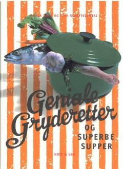 Geniale gryderetter og superbe supper