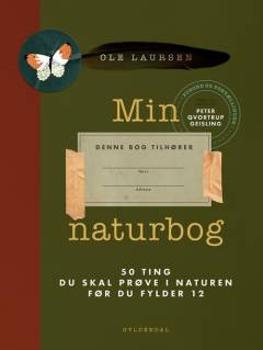 Min naturbog : 50 ting du skal prøve i naturen før du fylder 12