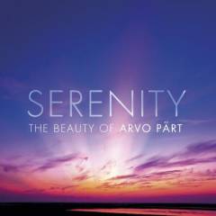 Serenity : the beauty of Arvo Pärt
