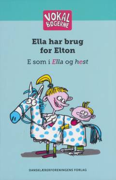 Ella har brug for Elton : e som i Ella og hest