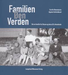 Familien, øen, verden : om en familie fra Strynø og deres 20. århundrede
