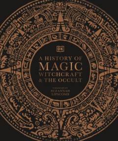 A history of magic witchcraft & the occult