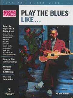 Play the blues like - : learn to play in open tunings through the work og 12 blues greats, with standard notation and tablature, along with historical information