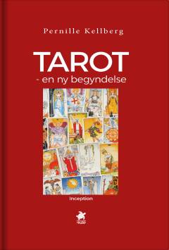 Tarot : en ny begyndelse : du er hovedpersonen i dit liv