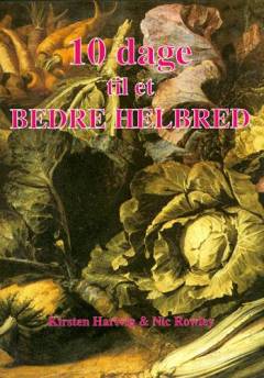 10 dage til et bedre helbred : et naturligt helseprogram til skridt for skridt at genoprette sundhed og vitalitet