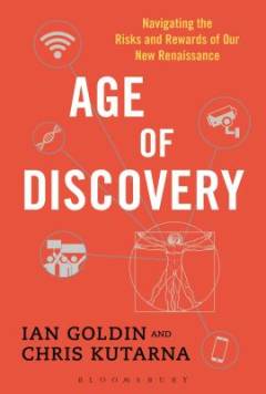 Age of discovery : navigating the risks and rewards of our new renaissance