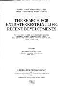 The search for extraterrestrial life : recent developments : proceedings of the 112th symposium of the International Astronomical Union, held at Boston University, Boston, Mass., USA, June 18-21, 1984