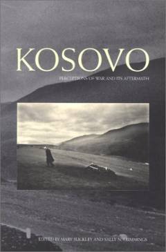 Kosovo : perceptions of war and its aftermath