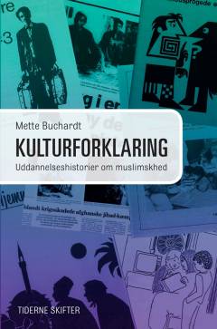 Kulturforklaring : uddannelseshistorier om muslimskhed