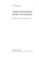 Optimal decisions under uncertainty : methods, models, and management
