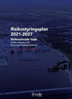 Risikostyringsplan 2021-2027 risikoområde Vejle : Anden planperiode Oversvømmelsesdirektoratet (Forslag 20/01-2021)