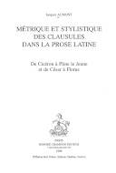 Métrique et stylistique des clausules dans la prose latine : De Cicéron à Pline le Jeune et de César à Florus