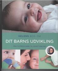 Helens bog om dit barns udvikling : fra tilfreds baby til glad tumling