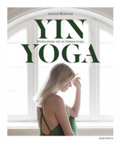 Yinyoga : mindre stress och en friskare kropp
