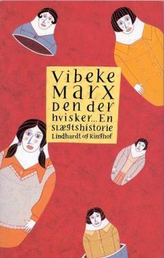 Den der hvisker - : en slægtshistorie