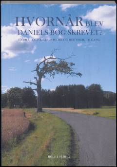 Hvornår blev Daniels Bog skrevet? : en filologisk, lingvistisk og historisk tilgang