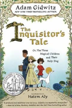The inquisitor's tale or, the three magical children and their holy dog