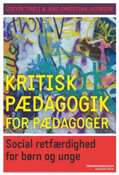 Kritisk pædagogik for pædagoger : social retfærdighed for børn og unge