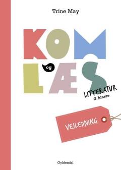 Kom og læs litteratur : 2. klasse. Vejledning