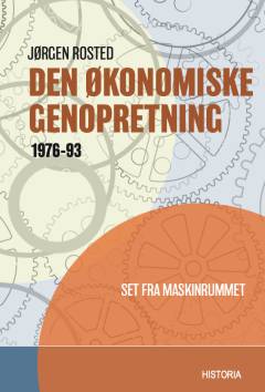 Den økonomiske genopretning 1976-93 : set fra maskinrummet