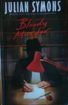 Bloody murder : from the detective story to the crime novel: a history