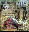 Krokodillen der var så grådig at den åd sig selv. Clausens Kunsthandel