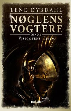 Nøglens vogtere. Bind 2 : Visigotens hjelm