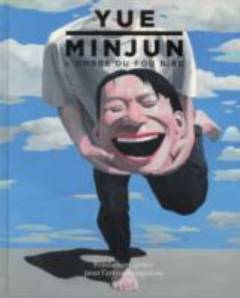 Yue Minjun : l'ombre du fou rire