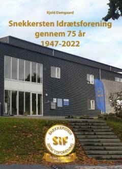 Snekkersten Idrætsforening gennem 75 år : 1947-2022 : 75 års jubilæum