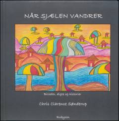 Når sjælen vandrer : billeder, digte og historier