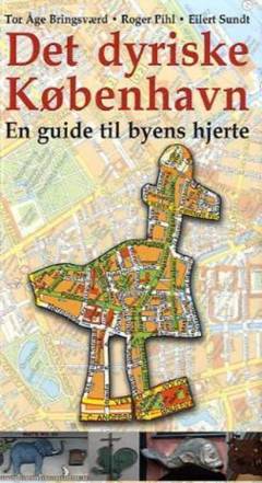Det dyriske København : en guide til byens hjerte