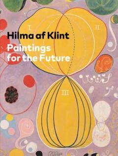 Hilma af Klint - paintings for the future