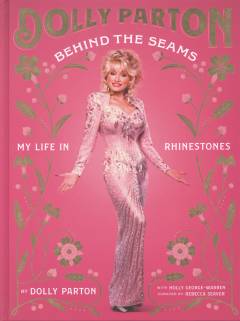 Dolly Parton - behind the seams : my life in rhinestones