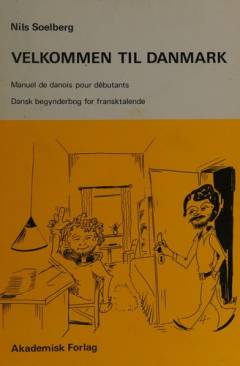 Velkommen til Danmark : dansk begynderbog for fransktalende